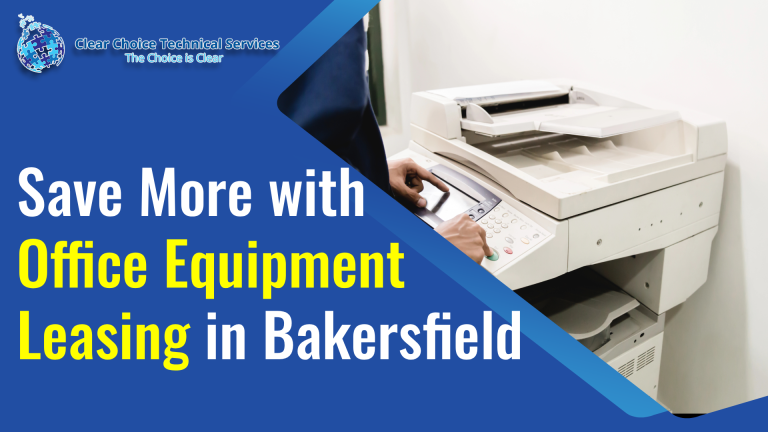 Save More with Office Equipment Leasing in Bakersfield